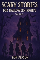 Scary Stories For Halloween Nights VOL. 1 B0FTT4DYVJ Book Cover