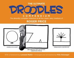 The Ultimate Droodles Compendium: The Absurdly Complete Collection of Roger Price's Classic Zany Creations 1931290695 Book Cover