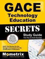 Gace Technology Education Secrets Study Guide: Gace Test Review for the Georgia Assessments for the Certification of Educators 1627330488 Book Cover