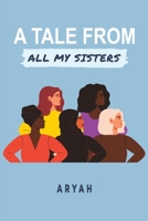 A Tale from All My Sisters 1398424358 Book Cover