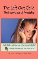 The Left Out Child: The Importance of Friendship 1482319926 Book Cover