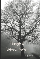 Things I Wish I Knew... B0B9QM82DQ Book Cover