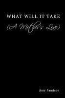 What Will It Take 1449053653 Book Cover