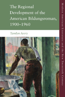 Regional Development of the American Bildungsroman, 1900-1960 1474489966 Book Cover