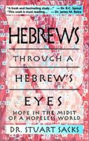 Hebrews Through a Hebrew's Eyes: Hope in the Midst of a Hopeless World 1880226618 Book Cover