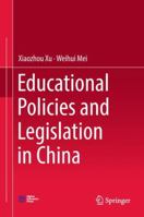 Educational Policies and Legislation in China 9811308748 Book Cover