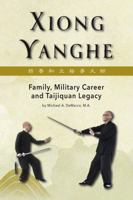 Xiong Yanghe: Family, Military Career and Taijiquan Legacy B0H85TWJ8S Book Cover