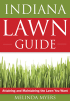 The Indiana Lawn Guide: Attaining and Maintaining the Lawn You Want 1591864119 Book Cover