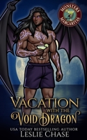 Vacation with the Void Dragon: A Steamy Monster Romance B0H455RWTF Book Cover