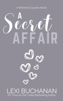 A Secret Affair (McKenzie Cousins) 1095623214 Book Cover