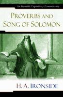 Proverbs and Song of Solomon-H (Ironside Expository Commentary Series) 0872133958 Book Cover