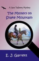 The Mystery on Snake Mountain: A Jane Teaberry Mystery (Jane Teaberry Mysteries) 0999119885 Book Cover