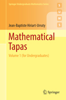 Mathematical Tapas: Volume 1 (for Undergraduates) 3319421859 Book Cover