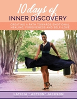 10 Days of Inner Discovery: Creating a Path Towards Emotional Health, Forgiveness and Self-Love 1979703051 Book Cover