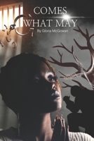 Comes What May B0D4JV5FWT Book Cover