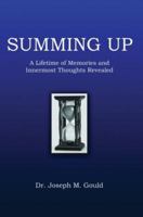 Summing Up: A Lifetime of Memories and Innermost Thoughts Revealed 0595389333 Book Cover