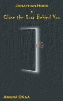 Jonathan Hood in Close the Door Behind You 0578437430 Book Cover