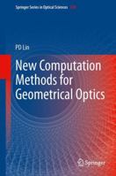 New Computation Methods for Geometrical Optics. 9811013411 Book Cover