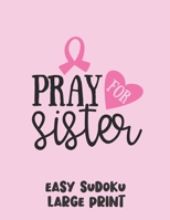 Pray For Sister: 100 Easy Puzzles in Large Print Cancer Awareness 1700161059 Book Cover