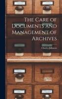 The care of documents and management of archives 1016258496 Book Cover