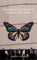 Empowered to Health, Wealth, and More. 146342003X Book Cover