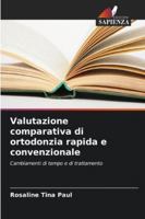 Valutazione comparativa di ortodonzia rapida e convenzionale: Cambiamenti di tempo e di trattamento (Italian Edition) 6208709512 Book Cover