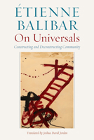 On Universals: Constructing and Deconstructing Community 0823288552 Book Cover