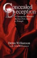 Concealed Deception: A Courageous Woman's Journey from Abuse to Triumph 0615168949 Book Cover