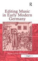 Editing Music in Early Modern Germany 0754655733 Book Cover