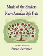 Music of the Shakers for Native American Style Flute 0692741615 Book Cover