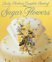 Lesley Herbert's Complete Book of Sugar Flowers 1853913561 Book Cover