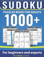 Sudoku Puzzles Book for Adults 1000+: Easy, Medium, Hard, Diabolical, Extreme Sudoku Puzzles Book for Beginners and Experts with Full Solutions B08KHJ77L3 Book Cover