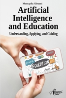 Artificial Intelligence and Education: Understanding, Using, Guiding (French Edition) B0FB9LHPMP Book Cover
