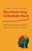 Das Stress-weg Selbsthilfe-Buch: NEUE MEDIZIN GEGEN STRESS 3735785743 Book Cover