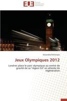 Jeux Olympiques 2012: Londres place le parc olympique au centre de gravité de sa "région Est" en attente de régénération (Omn.Univ.Europ.) 3838181271 Book Cover