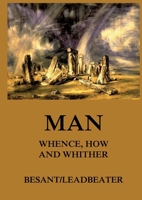 Man: Whence, How and Whither: Thematically Annotated Edition 3988685623 Book Cover