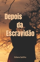 Depois da Escravidão (Portuguese Edition) B0D3HGTBCN Book Cover