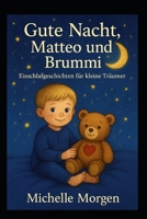 Gute Nacht Matteo und Brummi (German Edition) B0FS1X67ZF Book Cover