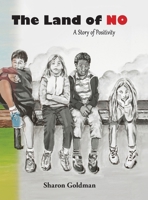 The Land of No: A Story of Positivity 0960089748 Book Cover