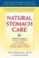 Natural Stomach Care: Treating and Preventing Digestive Disorders with the Best of Eastern and Western Healing Therapies 158333159X Book Cover