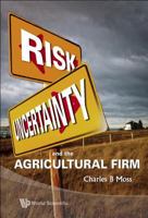 Risk, Uncertainty and the Agricultural Firm 9814287628 Book Cover