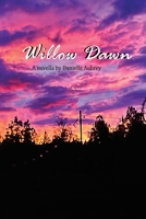 Willow Dawn 0578283573 Book Cover