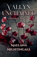 Vallyn Unchained: Vallyn Duet Book Two B0DX316J9S Book Cover