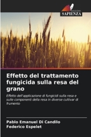 Effetto del trattamento fungicida sulla resa del grano (Italian Edition) 6206997324 Book Cover