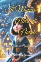Il Magico Albero di Natale: Una Fiaba di NeveBianca (Italian Edition) B0DHXW34BJ Book Cover