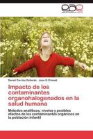 Impacto de Los Contaminantes Organohalogenados En La Salud Humana 384656950X Book Cover