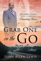 Grab One on the Go: Short Biblical Narratives With A Touch of Preaching Flavor 1977245536 Book Cover