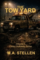 The Tow Yard: When Obsession Becomes Family B0FTZ4YWNN Book Cover