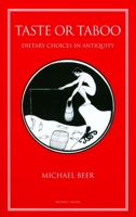 Taste or Taboo: Dietary choices in antiquity 1903018633 Book Cover