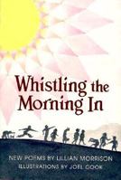 Whistling the Morning in: New Poems 156397035X Book Cover